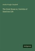 The Great House or, Varieties of American Life