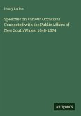 Speeches on Various Occasions Connected with the Public Affairs of New South Wales, 1848-1874 Speeches on Various Occasions Connected with the Public Affairs of New South Wales, 1848-1874