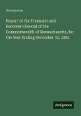 Report of the Treasurer and Receiver-General of the Commonwealth of Massachusetts, for the Year Ending December 31, 1881