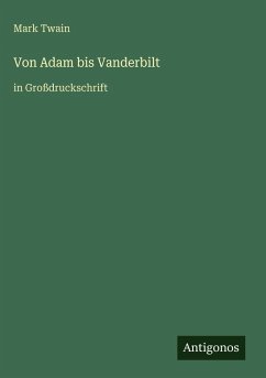 Von Adam bis Vanderbilt - Twain, Mark