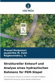 Struktureller Entwurf und Analyse eines hydraulischen Rahmens für PEM-Stapel Struktureller Entwurf und Analyse eines hydraulischen Rahmens für PEM-Stapel