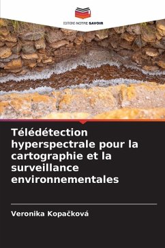 Télédétection hyperspectrale pour la cartographie et la surveillance environnementales - Kopacková, Veronika