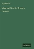 Leben und Sitten der Griechen Leben und Sitten der Griechen