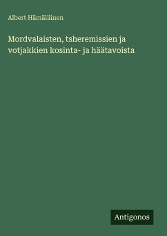 Cover Mordvalaisten, tsheremissien ja votjakkien kosinta- ja häätavoista