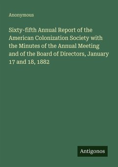 Cover Sixty-fifth Annual Report of the American Colonization Society with the Minutes of the Annual Meeting and of the Board of Directors, January 17 and 18, 1882