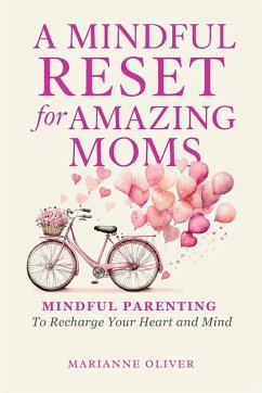 Cover A Mindful Reset for Amazing Moms