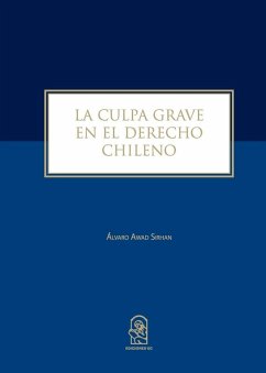 La culpa grave en el derecho chileno - Awad Sirhan, Álvaro