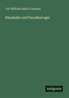 Haushahn und Paradiesvogel - Contessa, Carl Wilhelm Salice