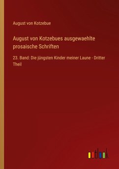Cover August von Kotzebues ausgewaehlte prosaische Schriften