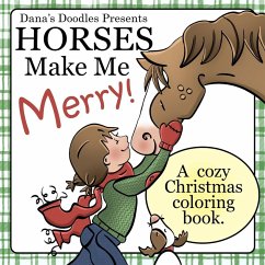 Cover Horses Make Me Merry! A cozy Christmas coloring book.