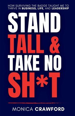 Stand Tall and Take No Sh*t - Crawford, Monica
