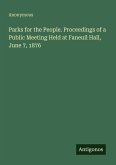Parks for the People. Proceedings of a Public Meeting Held at Faneuil Hall, June 7, 1876