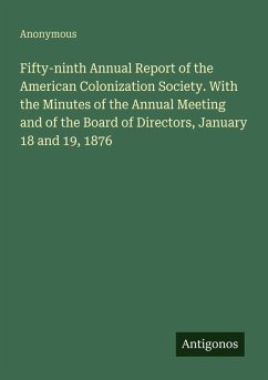 Cover Fifty-ninth Annual Report of the American Colonization Society. With the Minutes of the Annual Meeting and of the Board of Directors, January 18 and 19, 1876