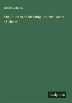Cover The Fulness of Blessing. Or, the Gospel of Christ