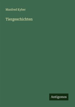 Tiergeschichten - Kyber, Manfred