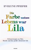 Die Farbe meines Lebens war Lila