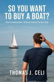 So You Want To Buy A Boat? So You Want To Buy A Boat?