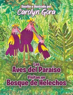 Cover The Birds of Paradise Visit a Fern Forest (Spanish Edition)