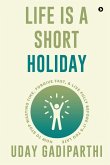 Life is Short Holiday