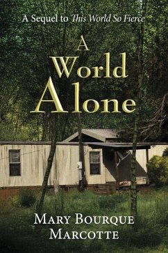 A World Alone - Marcotte, Mary Bourque A World Alone - Marcotte, Mary Bourque