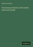 The Insurance Statutes of the United States and Canada