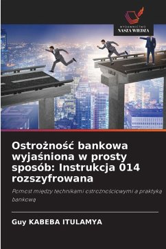 Cover Ostro¿no¿¿ bankowa wyja¿niona w prosty sposób: Instrukcja 014 rozszyfrowana