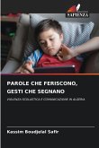 PAROLE CHE FERISCONO, GESTI CHE SEGNANO