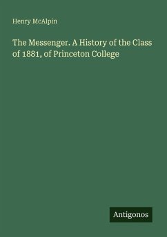 Cover The Messenger. A History of the Class of 1881, of Princeton College
