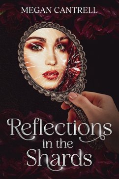 Reflections in the Shards - Cantrell, Megan Joyce