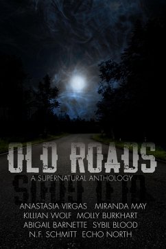 Old Roads (old gods) (eBook, ePUB) - Price, S. A.; North, Cara; Burkhart, Molly; Barnette, Abigail; May, Miranda; Wolf, Killian; Blood, Sybil; Schmitt, N. F.