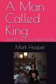 A Man Called King (eBook, ePUB)