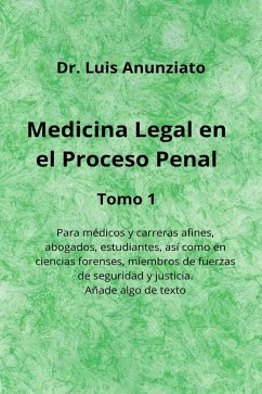 Medicina Legal en elProceso Penal (1, #1) (eBook, ePUB) - Anunziato, Luis Medicina Legal en elProceso Penal (1, #1) (eBook, ePUB) - Anunziato, Luis