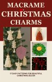 Macramé Christmas Charms: 17 Easy Patterns for Beautiful Christmas Decor (eBook, ePUB)