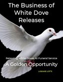The Business of White Dove Releases (eBook, ePUB)