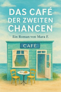 Cover Das Café der zweiten Chancen (Herzenswege - Band 1, #1) (eBook, ePUB)
