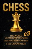 CHESS: the World Champions' Matches, Deep, Move-By-Move Analysis, Full Explanation (eBook, ePUB) CHESS: the World Champions' Matches, Deep, Move-By-Move Analysis, Full Explanation (eBook, ePUB)