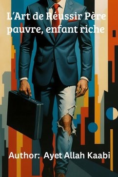 Cover L'Art de Réussir Père pauvre, enfant riche (eBook, ePUB)