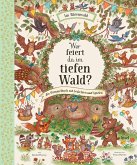 Wer feiert da im tiefen Wald? (Mängelexemplar) Wer feiert da im tiefen Wald? (Mängelexemplar)