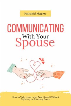 Communicating with Your Spouse (eBook, ePUB) - Magnus, Nathaniel