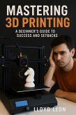 Mastering 3D Printing (eBook, ePUB)