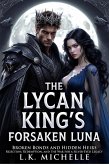 The Lycan King's Forsaken Luna (eBook, ePUB) The Lycan King's Forsaken Luna (eBook, ePUB)