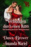 Verbunden durch einen Kuss: Eine Sammlung historischer Weihnachtsromane (eBook, ePUB)