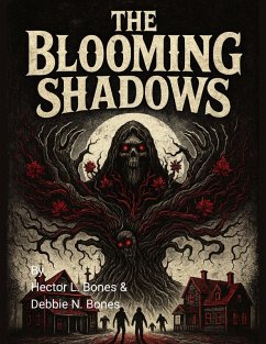 The Blooming Shadows (eBook, ePUB) - Bones, Hector L.; Bones, Debbie N.