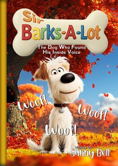 Cover Sir Barks-A-Lot - The Dog Who Found His Inside Voice (eBook, ePUB)