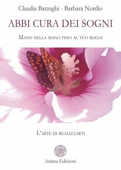 Abbi cura dei sogni (eBook, ePUB) - Barzaghi, Claudia; Nordio, Barbara
