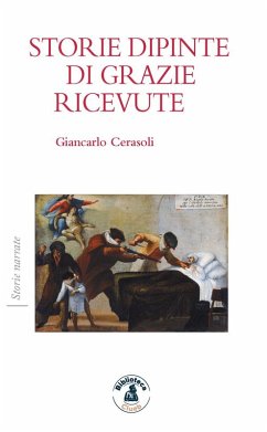 Storie dipinte di grazie ricevute (eBook, ePUB) - Cerasoli, Giancarlo