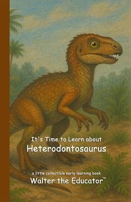 It's Time to Learn about Heterodontosaurus (eBook, ePUB) It's Time to Learn about Heterodontosaurus (eBook, ePUB)