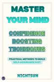 Master Your Mind: Confidence Boosting Techniques (eBook, ePUB)