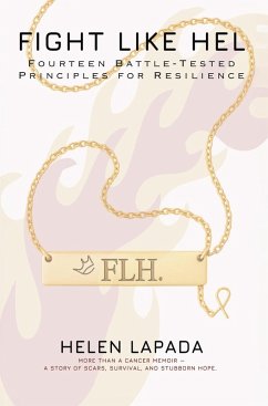 Fight Like Hel: Fourteen Battle - Tested Principles For Resilience (eBook, ePUB) - Lapada, Helen Fight Like Hel: Fourteen Battle - Tested Principles For Resilience (eBook, ePUB) - Lapada, Helen