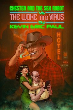 Cover Chester and the Sex Robot vs the Woke Mind Virus (eBook, ePUB)
